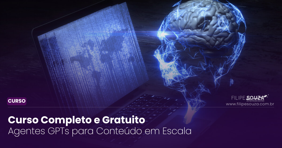 Curso Completo e Gratuito: Agentes GPTs para Conteúdo em Escala